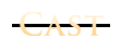 キャスト Cast